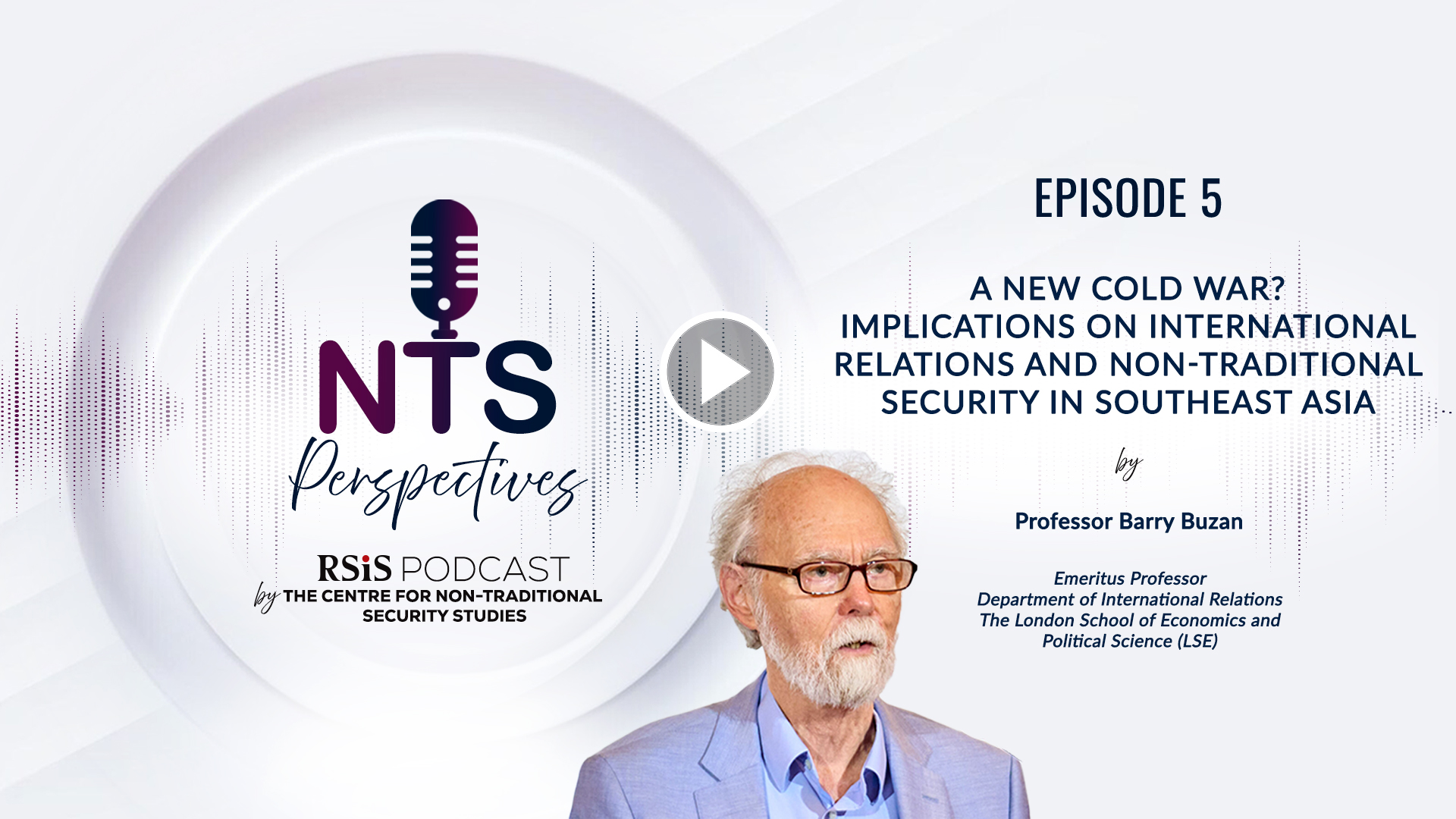NTS Perspectives – Episode 5: A New Cold War? Implications on International Relations and Non-Traditional Security in Southeast Asia